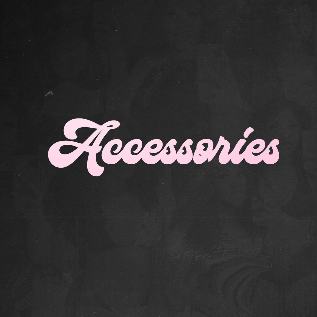 Accessories